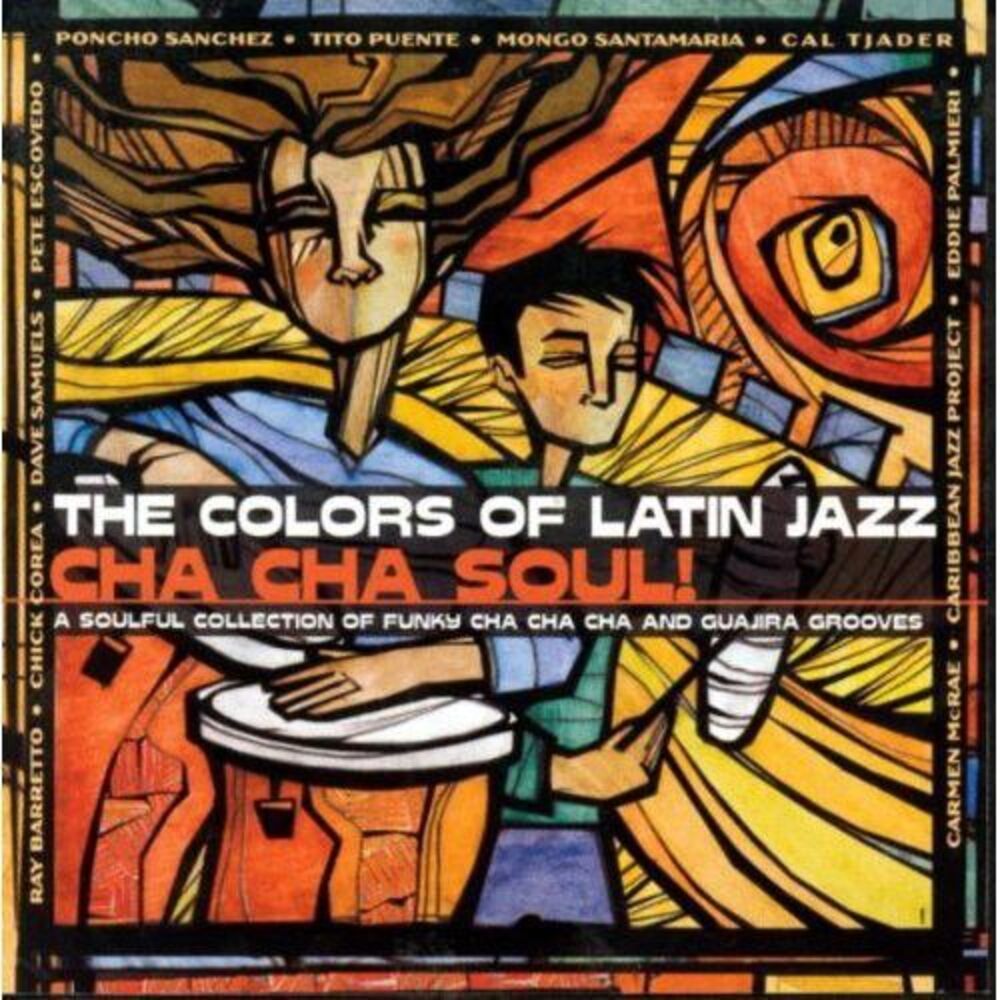 Various Artists - The Colors Of Latin Jazz: Cha Cha Soul  CD